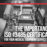 ISO 13485 Certification why medical equipment service