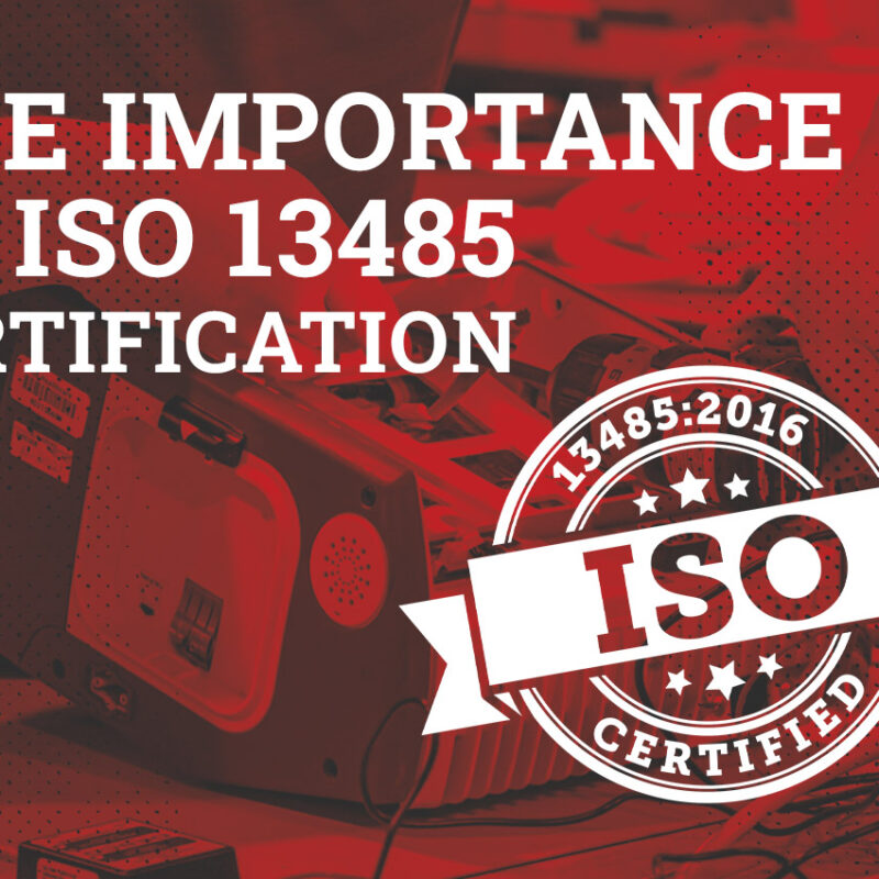 The Importance of ISO 13485 Certification